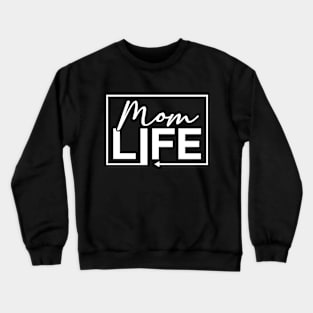 Mom Life Crewneck Sweatshirt